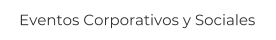 Eventos Corporativos y Sociales